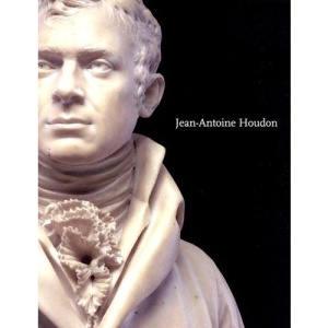 Jean-Antoine Houdon: Sculptor of the Enlightenment