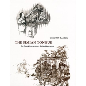 The Simian Tongue: The Long Debate About Animal Language