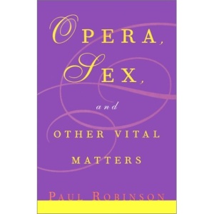 Opera, Sex and Other Vital Matters