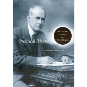 Practical Mystic: Religion, Science, and A. S. Eddington