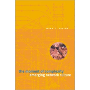 The Moment of Complexity: Emerging Network Culture