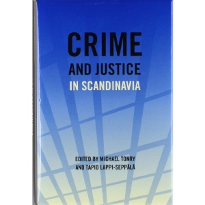Crime and Justice: Crime and Justice in Scandanavia Volume 40 (Crime & Justice: A Review of Research)