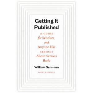 Getting It Published, Fourth Edition: A Guide...