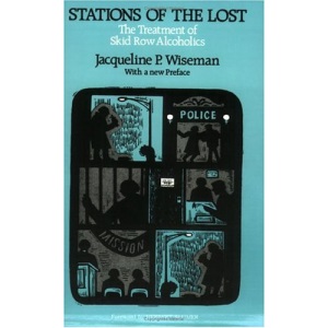 Stations of the Lost: Treatment of Skid Row Alcoholics