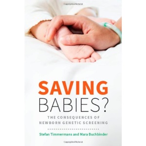 Saving Babies?: The Consequences of Newborn Genetic Screening (Fieldwork Encounters and Discoveries)