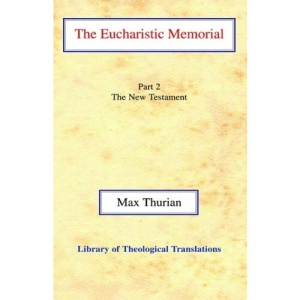 The Eucharistic Memorial: Pt. 2: The New Testament (Library of Theological Translations)
