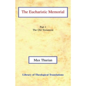 The Eucharistic Memorial: Pt. 1: The Old Testament (Library of Theological Translations)