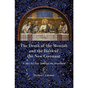 Death of the Messiah and the Birth of the New Covenant: A (Not-So) New Model of the Atonement