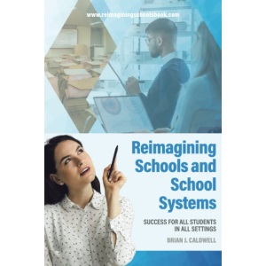 Reimagining Schools and School Systems: Success for All Students in All Settings