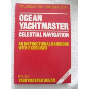 Ocean Yachtmaster: Celestial Navigation - An Instructional Handbook