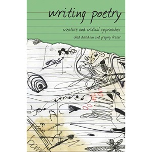 Writing Poetry: Creative and Critical Approaches (Approaches to Writing)