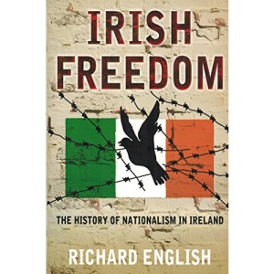 Irish Freedom: A History of Nationalism in Ireland