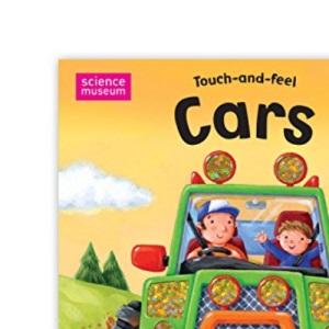 Science Museum Touch-And-Feel Books: Cars (Science Museum Touch & Feel)
