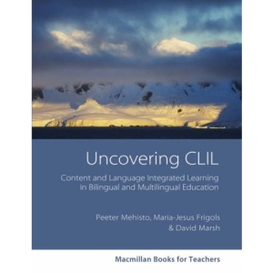 Uncovering CLIL: Content and Language Integrated Learning and Multilingual Education