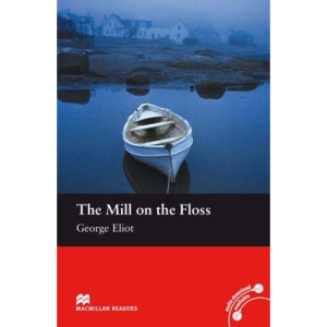 The Mill on the Floss: Macmillan Reader, Beginner (Macmillan Reader): Macmillan Reader, Beginner (Macmillan Reader) (Macmillan Readers)