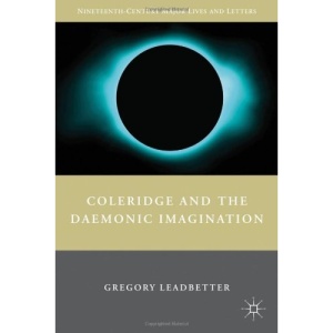 Coleridge and the Daemonic Imagination (Nineteenth Century Major Lives and Letters)