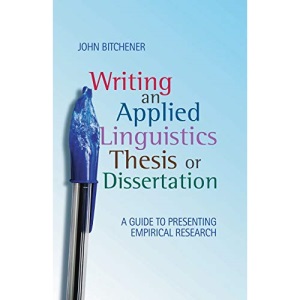 Writing an Applied Linguistics Thesis or Dissertation: A Guide to Presenting Empirical Research