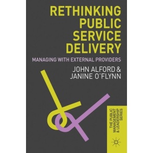 Rethinking Public Service Delivery: Managing with External Providers (The Public Management and Leadership Series)