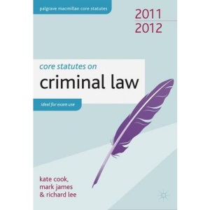 Core Statutes on Criminal Law 2011-12 (Palgrave Macmillan Core Statutes)