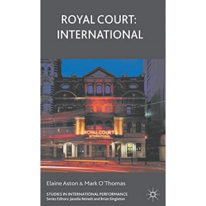 Royal Court: International (Studies in International Performance)
