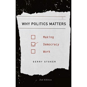 Why Politics Matters 2nd edition: Making Democracy Work
