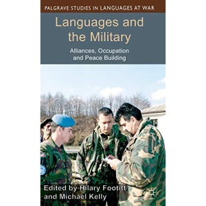 Languages and the Military: Alliances, Occupation and Peace Building (Palgrave Studies in Languages at War)
