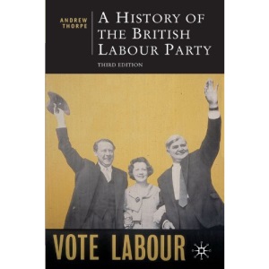 A History of the British Labour Party (British Studies Series)