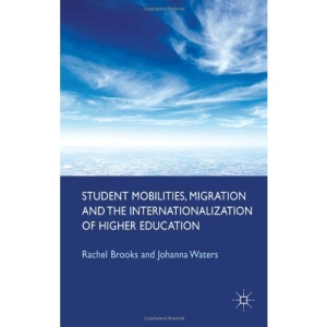 Student Mobilities, Migration and the Internationalization of Higher Education