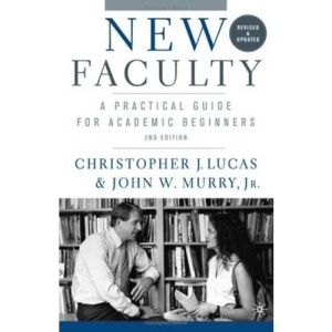 New Faculty: A Practical Guide for Academic Beginners