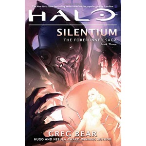 Halo: Silentium: Book Three of the Forerunner Trilogy (Forerunner Trilogy 3)