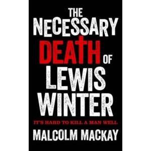 The Necessary Death of Lewis Winter (The Glasgow Trilogy)