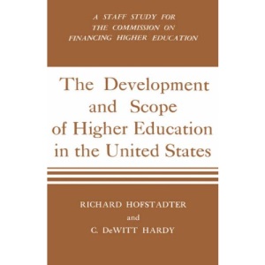 Development And Scope Of Higher Education In The United States: A Staff Study for the Commission on Financing Higher Education