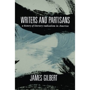 Writers and Partisans: A History of Literary Radicalism in America (Morningside Books)