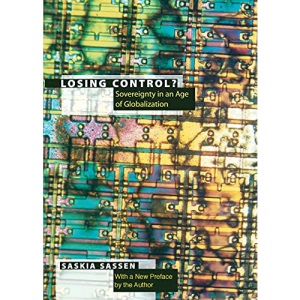 Losing Control?: Sovereignty in the Age of Globalization (Leonard Hastings Schoff Lectures)