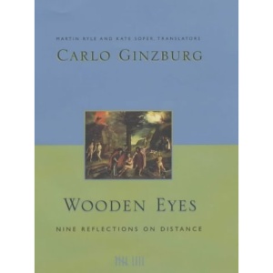 Wooden Eyes: Nine Reflections on Distance (European Perspectives: A Series in Social Thought and Cultural Criticism)