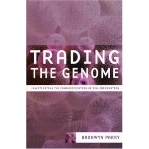 Trading the Genome: Investigating the Commodification of  Bio-Information