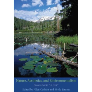 Nature, Aesthetics, and Environmentalism: From Beauty to Duty
