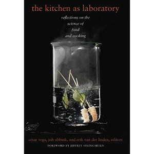The Kitchen as Laboratory: Reflections on the Science of Food and Cooking (Arts & Traditions of the Table: Perspectives on Culinary History) (Arts and ... the Table: Perspectives on Culinary History)