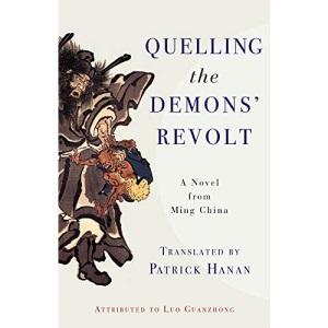 Quelling the Demons' Revolt: A Novel from Ming China (Translations from the Asian Classics)