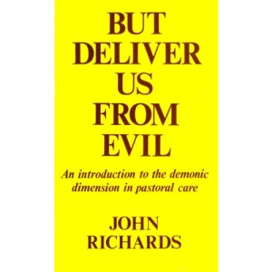 But Deliver Us from Evil: Demonic Dimension in Pastoral Care
