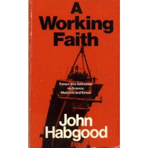 Working Faith: Essays and Addresses on Science, Medicine and Ethics