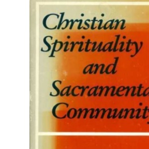 Christian Spirituality and Sacramental Community