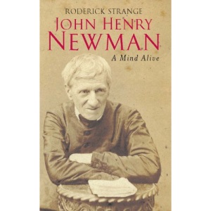 A Mind Alive: John Henry Newman