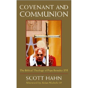 Covenant and Communion: The Biblical Theology of Pope Benedict XVI