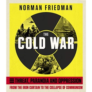 The Cold War: From the Iron Curtain to the Collapse of Communism