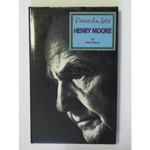 Henry Moore. Portrait of an Artist.