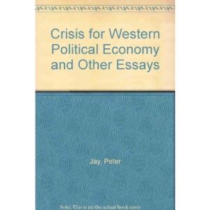 Crisis for Western Political Economy and Other Essays