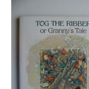 Tog the Ribber or Granny's Tale