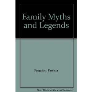 Family Myths and Legends