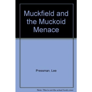 Muckfield and the Muckoid Menace